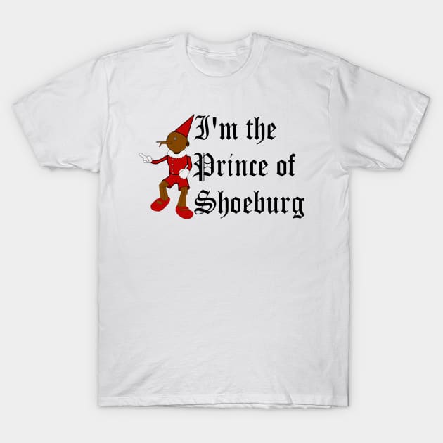 I'm the Prince of Shoeburg T-Shirt by trainedspade